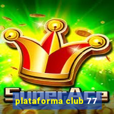 plataforma club 77